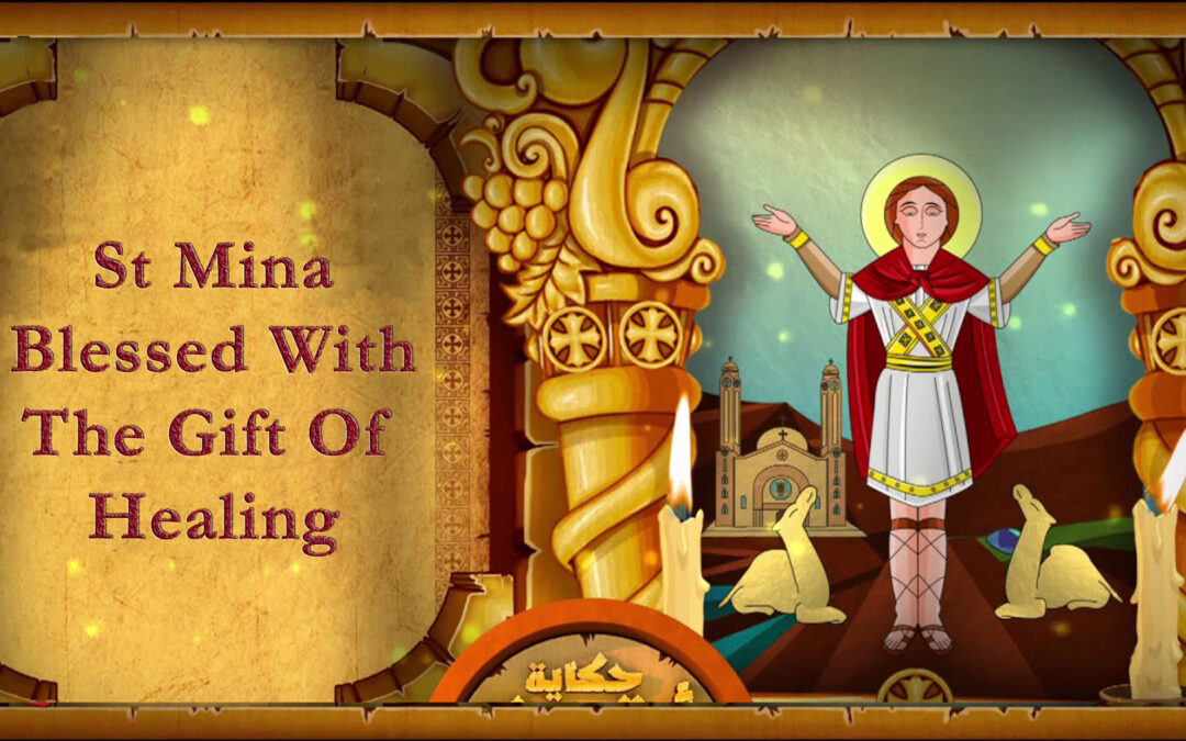 St. Mina: Blessed With the Gift of Healing